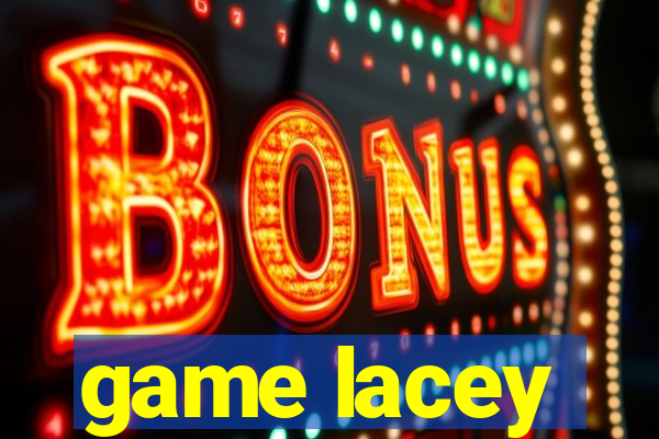 game lacey